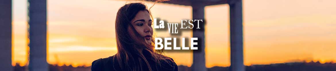 Pourquoi je fais les #VideoLaVieEstBelle ?