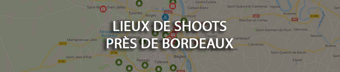 Annuaire des lieux de shootings près de Bordeaux
